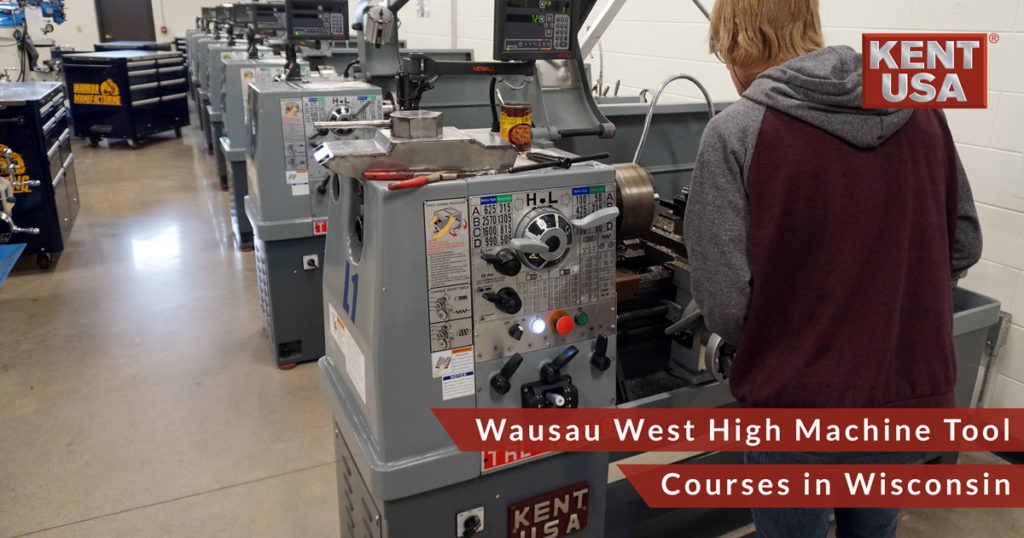 Kent-USA-Wausau-West-high-Machine-Tool-Courses-in-Wisconsin